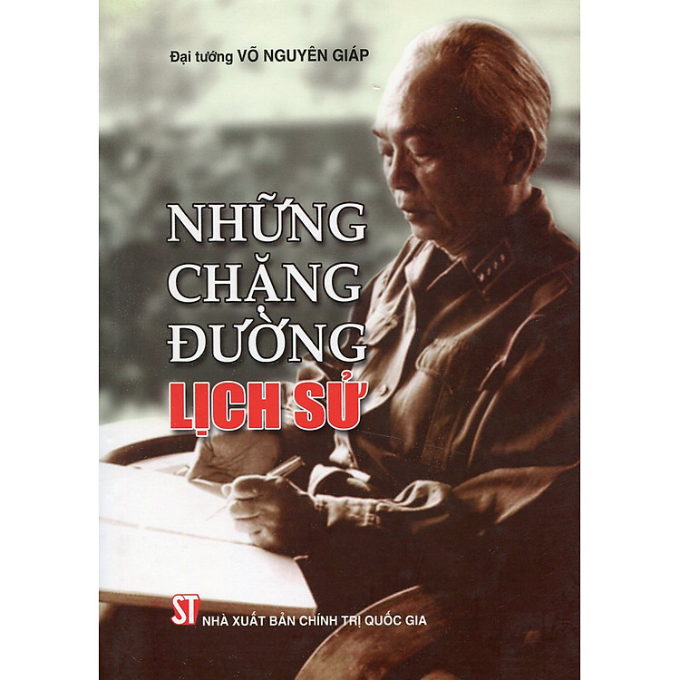 Sách Đại Tướng Võ Nguyên Giáp - Những Chặng Đường Lịch Sử