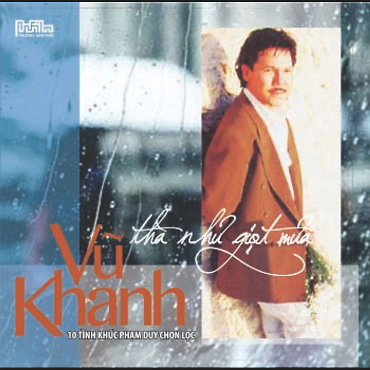 VŨ KHANH – THÀ NHƯ GIOT MƯA (CD)