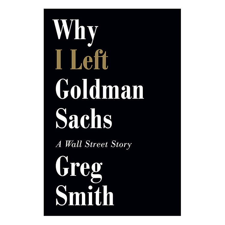 Sách Why I Left Goldman Sachs