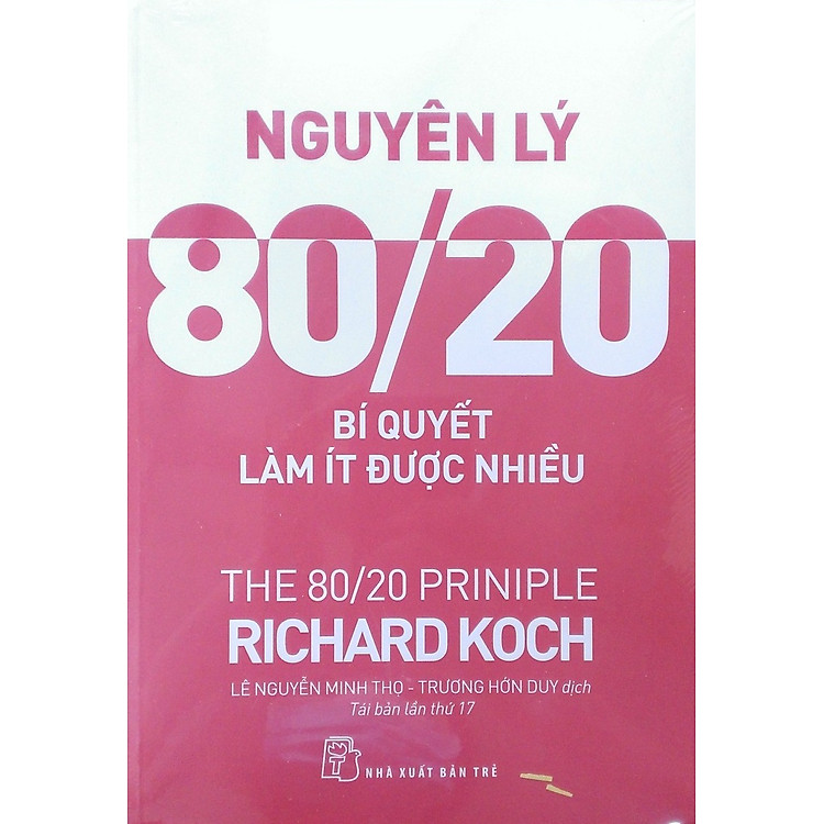 Nguyên Lý 80/20 - Bí Quyết Làm Ít Được Nhiều (Tái Bản 2017)