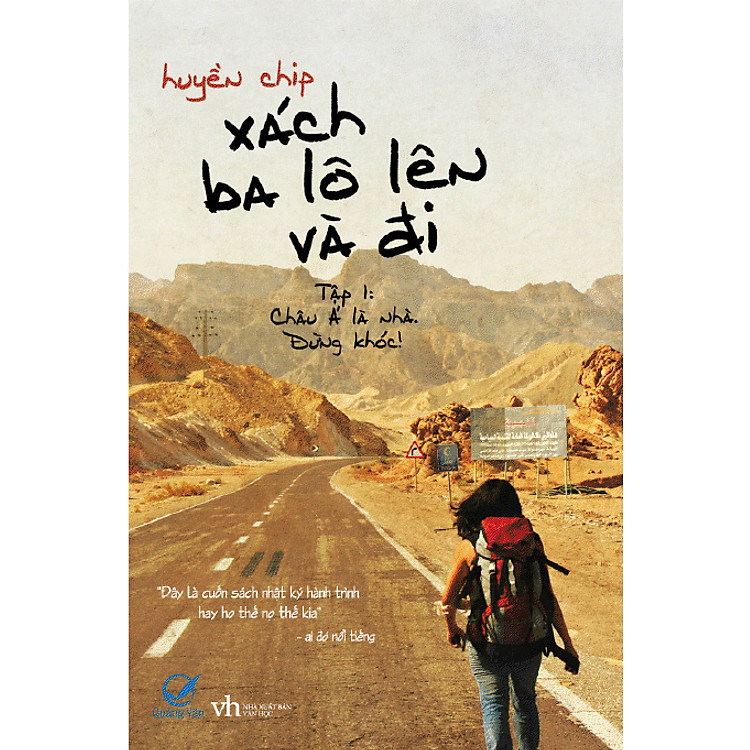 Sách Xách Ba Lô Lên Và Đi - Tập 1: Châu Á Là Nhà. Đừng Khóc! (Tái Bản)