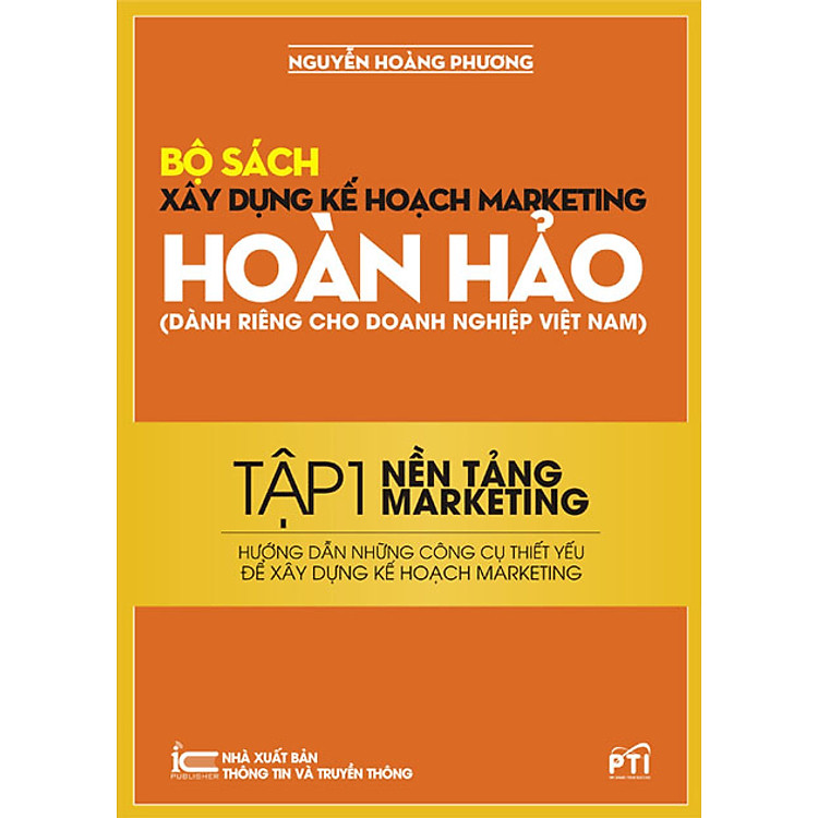 Sách Xây Dựng Kế Hoạch Marketing Hoàn Hảo - Tập 1: Nền Tảng Marketing
