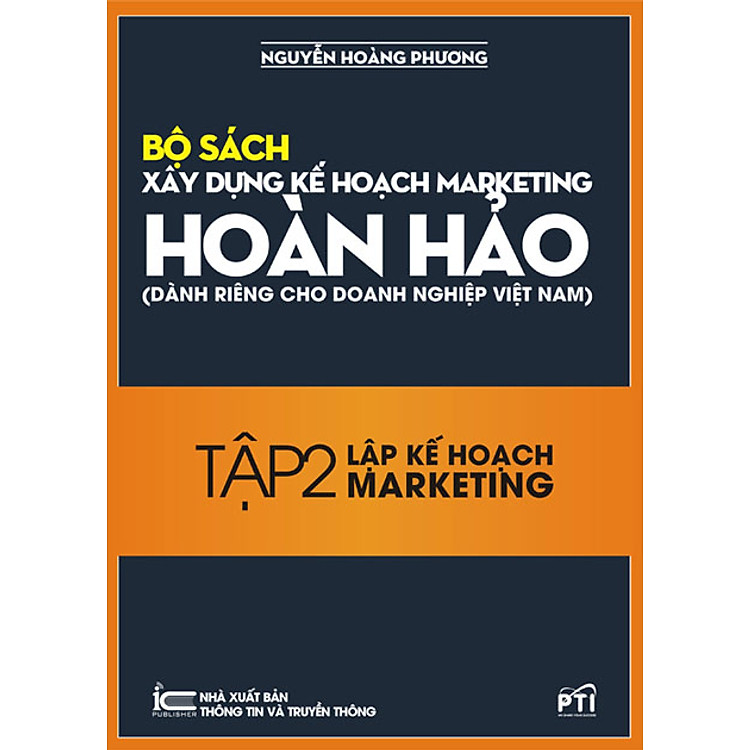 Sách Xây Dựng Kế Hoạch Marketing Hoàn Hảo - Tập 2: Lập Kế Hoạch Marketing