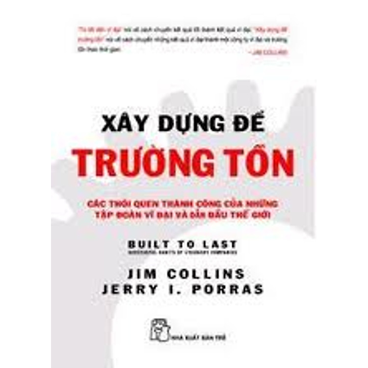 Sách Xây Dựng Để Trường Tồn - Các Thói Quen Thành Công Của Những Tập Đoàn Vĩ Đại Và Hàng Đầu Thế Giới