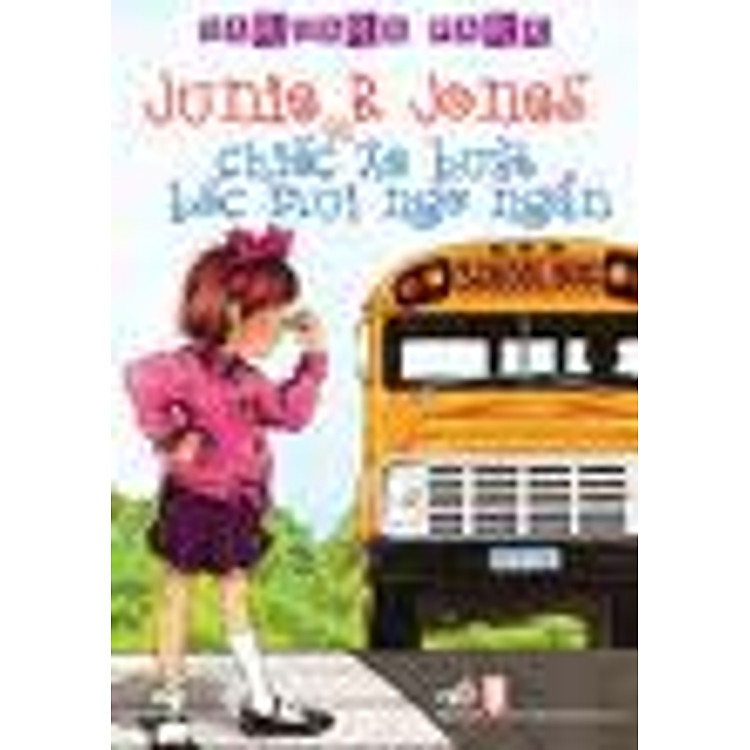 Sách Junie B.Jones Và Chiếc Xe Buýt Bốc Mùi Ngớ Ngẩn