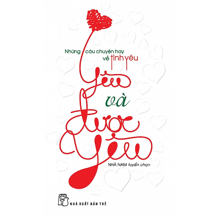 Sách Yêu Và Được Yêu (Những Câu Chuyện Hay Về Tình Yêu)