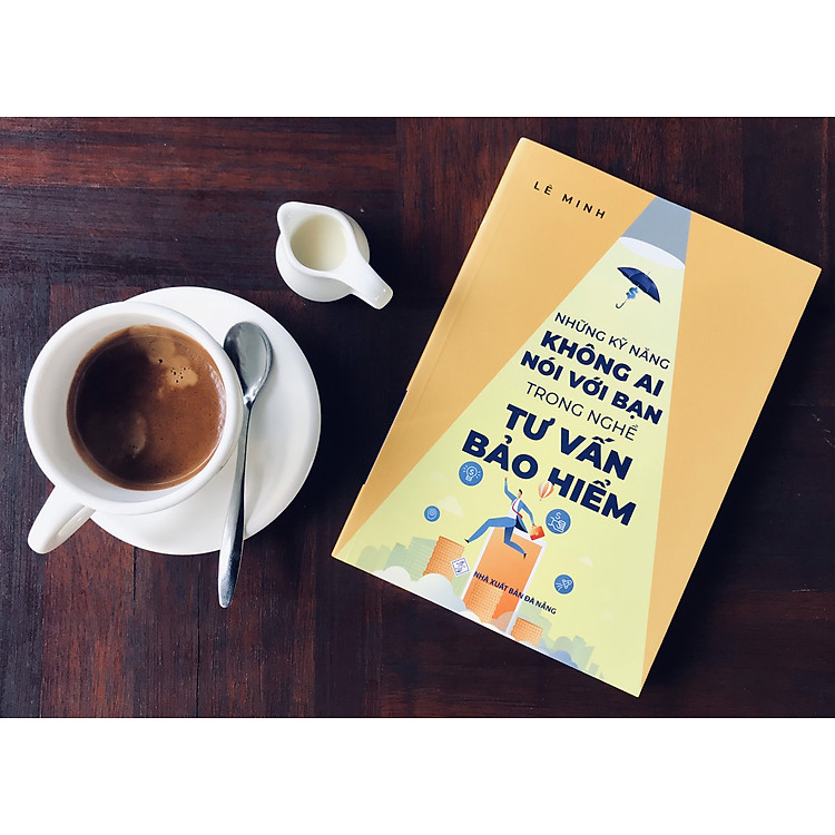 Tư Vấn Bảo Hiểm - Những Kỹ Năng Không Ai Nói Với Bạn (Tập 1) - Ảnh 2