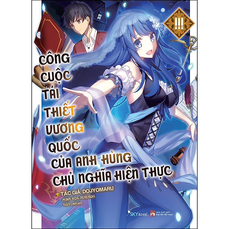 Sách Công Cuộc Tái Thiết Vương Quốc Của Anh Hùng Chủ Nghĩa Hiện Thực – Tập 3