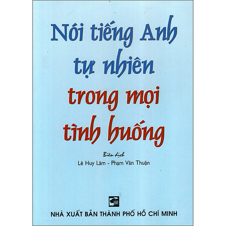 Nói Tiếng Anh Tự Nhiên Trong Mọi Tình Huống