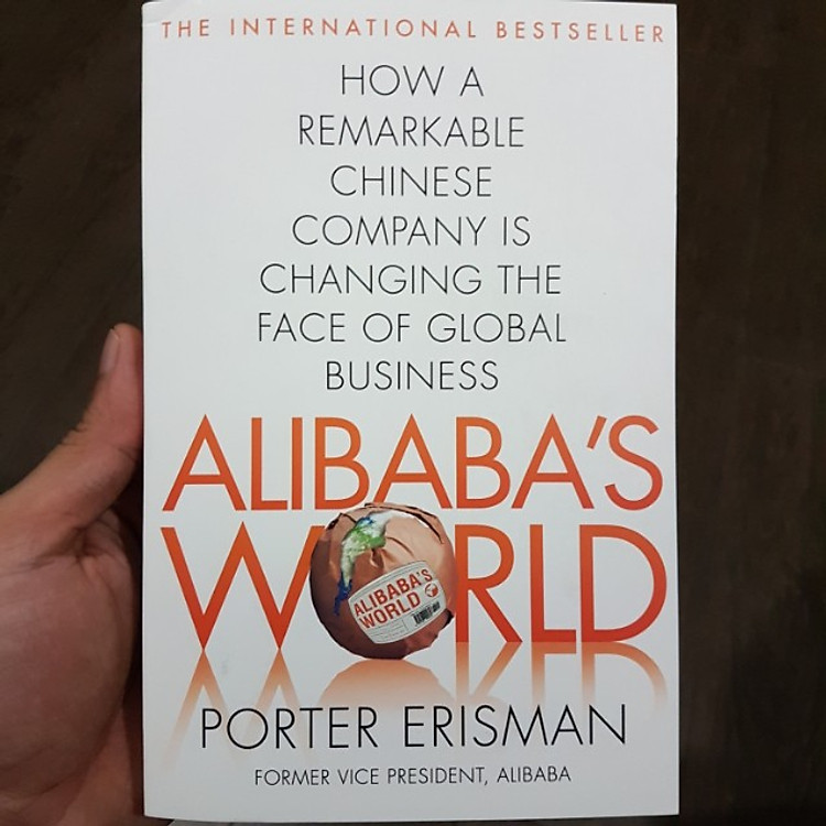 Alibaba's World: How A Remarkable Chinese Company Is Changing The Face Of Global Business - Ảnh 2
