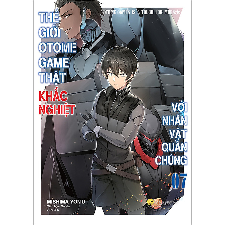 Sách Thế Giới Otome Game Thật Khắc Nghiệt Với Nhân Vật Quần Chúng (Tập 7)