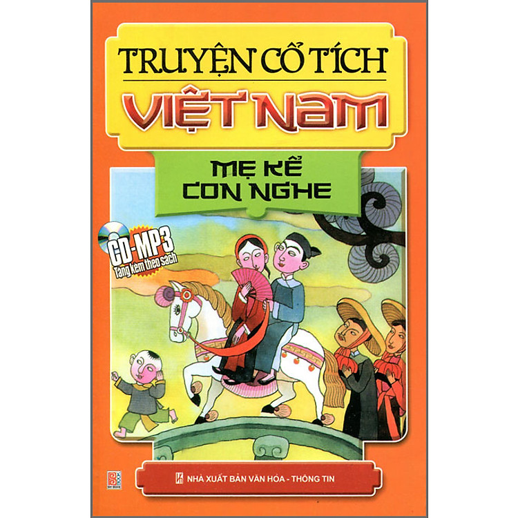 Truyện Cổ Tích Việt Nam: Mẹ Kể Con Nghe (Tái Bản)