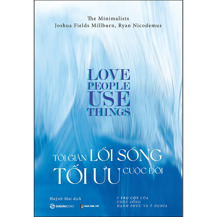 Tối Giản Lối Sống – Tối Ưu Cuộc Đời (7 Trụ Cột Của Cuộc Sống Hạnh Phúc Và Ý Nghĩa)