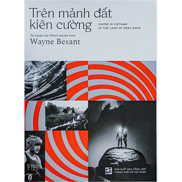 Sách Trên Mảnh Đất Kiên Cường - Wayne In Vietnam: In The Land Of Resilience