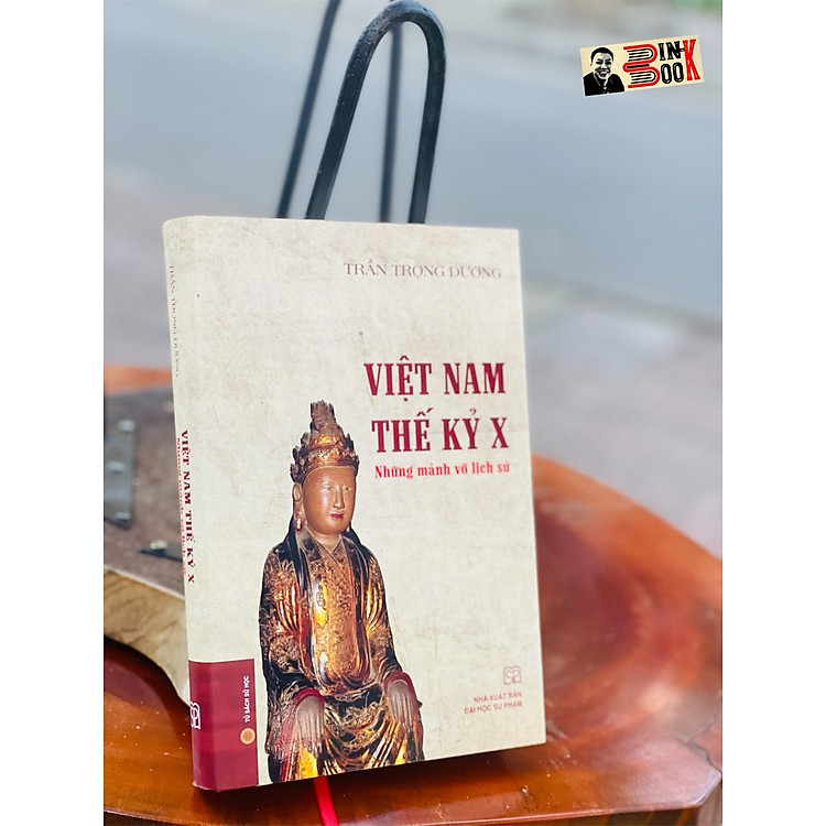 VIỆT NAM THẾ KỶ X những mảnh vỡ lịch sử