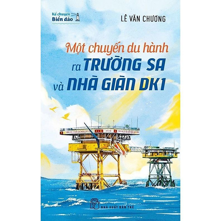 Kể Chuyện Biển Đảo: Một Chuyến Du Hành Ra Trường Sa và Nhà Giàn DK1
