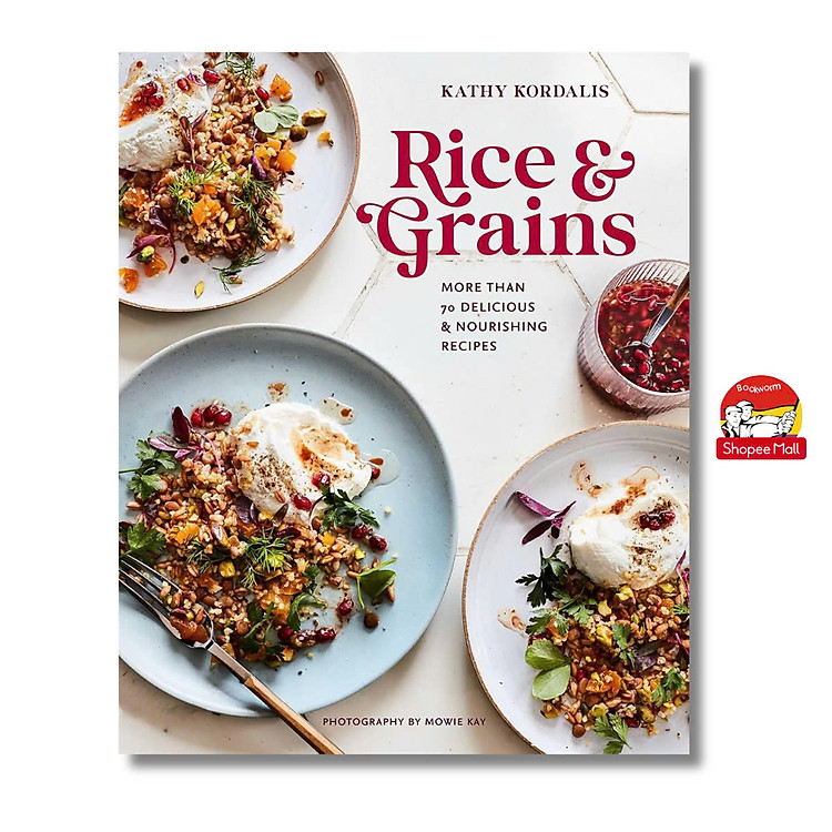 Rice & Grains: More than 70 delicious and nourishing recipes