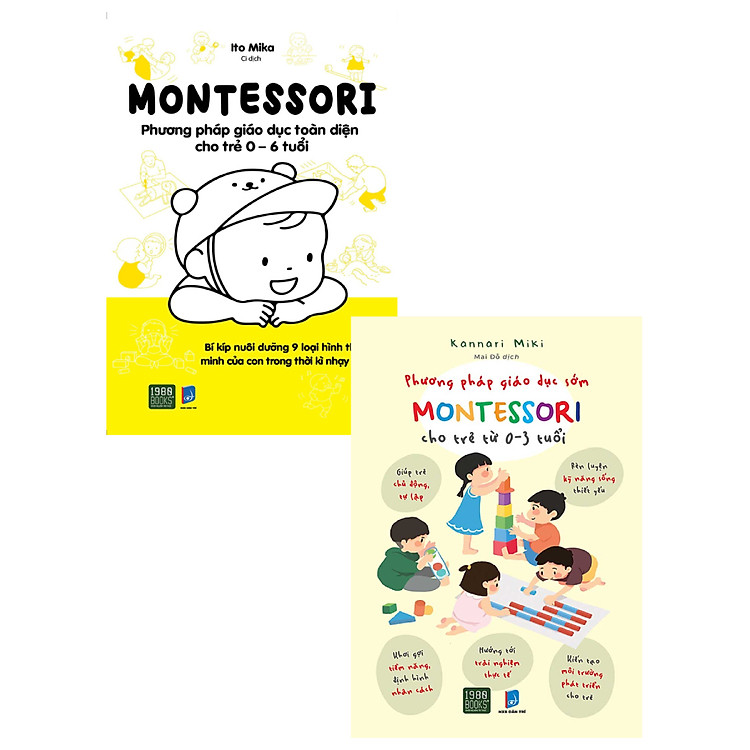 COMBO MONTESSORI - PHƯƠNG PHÁP GIÁO DỤC TOÀN DIỆN CHO TRẺ 0-6 TUỔI + PHƯƠNG PHÁP GIÁO DỤC SỚM MONTESSORI CHO TRẺ TỪ 0 – 3 TUỔI (BỘ 2 CUỐN)