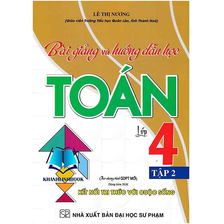 Sách - Bài Giảng Và Hướng Dẫn Học Toán Lớp 4 - Tập 2 (Dùng Kèm SGK Kết Nối Tri Thức Với Cuộc Sống)