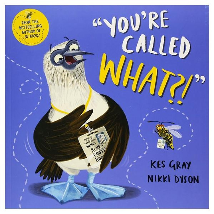 You’re Called What?