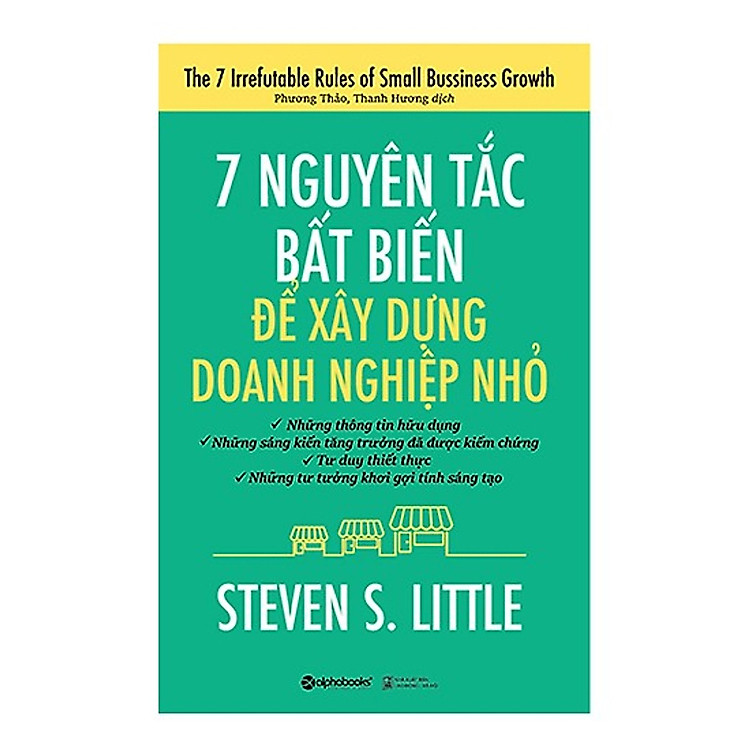 7 Nguyên Tắc Bất Biến Để Xây Dựng Doanh Nghiệp Nhỏ