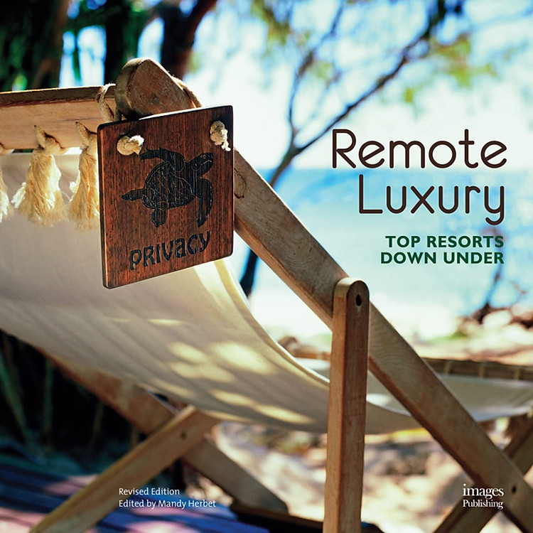 Remote Luxury: Top Resorts Down Under (Rev)