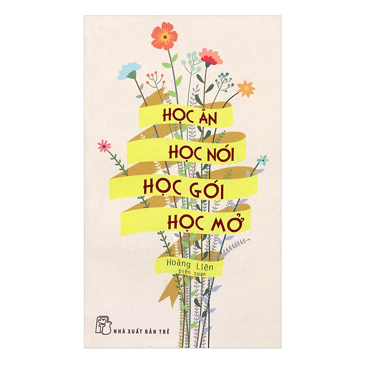 Sách Học Ăn, Học Nói, Học Gói, Học Mở (Tái Bản 2015)