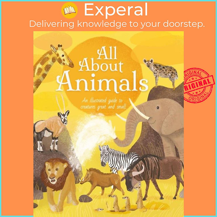 Sách - All About Animals - An Illustrated Guide to Creatures Great and Small by Iris Deppe (UK edition, hardcover)