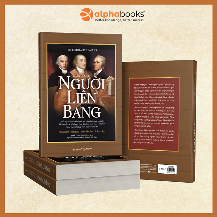 Luận Cương Người Liên Bang - Tuyển Tập Các Bài Luận Bênh Vực Bản Hiến Pháp Mới Dành Cho Liên Minh Các Tiểu Bang Hoa Kỳ - Ảnh 2