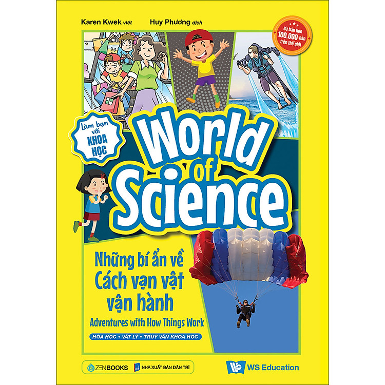World Of Science – Những Bí Ẩn Về Cách Vạn Vật Vận Hành