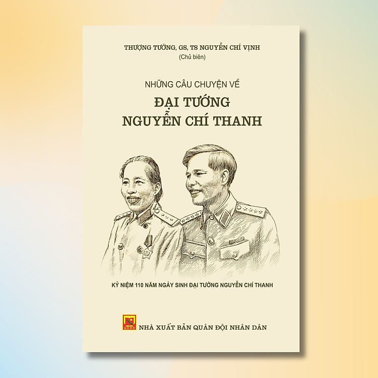 Combo/Lẻ: Những Câu Chuyện Về Đại Tướng Nguyễn Chí Thanh + Hồi Ký Nguyễn Thị Bình- Gia Đình, Bạn Bè Và Đất Nước