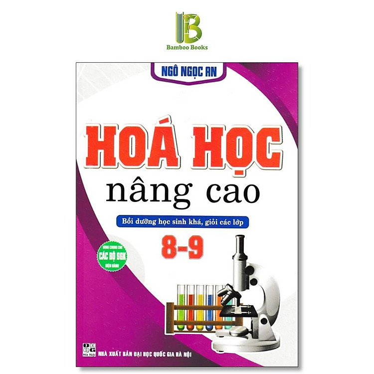 Hóa Học Nâng Cao – Bồi Dưỡng Học Sinh Khá, Giỏi Các Lớp 8 – 9