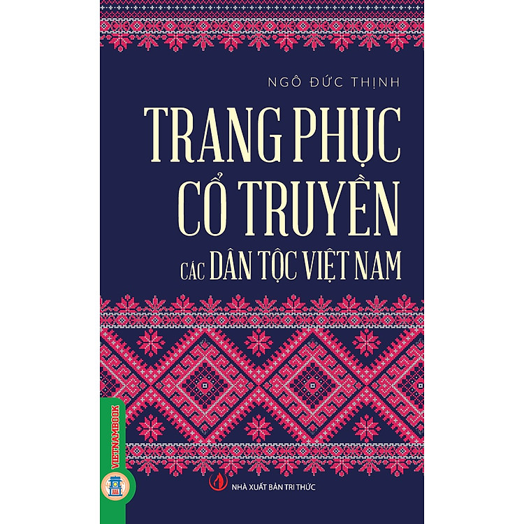 Trang Phục Cổ Truyền Các Dân Tộc Việt Nam (Tái bản 2025)