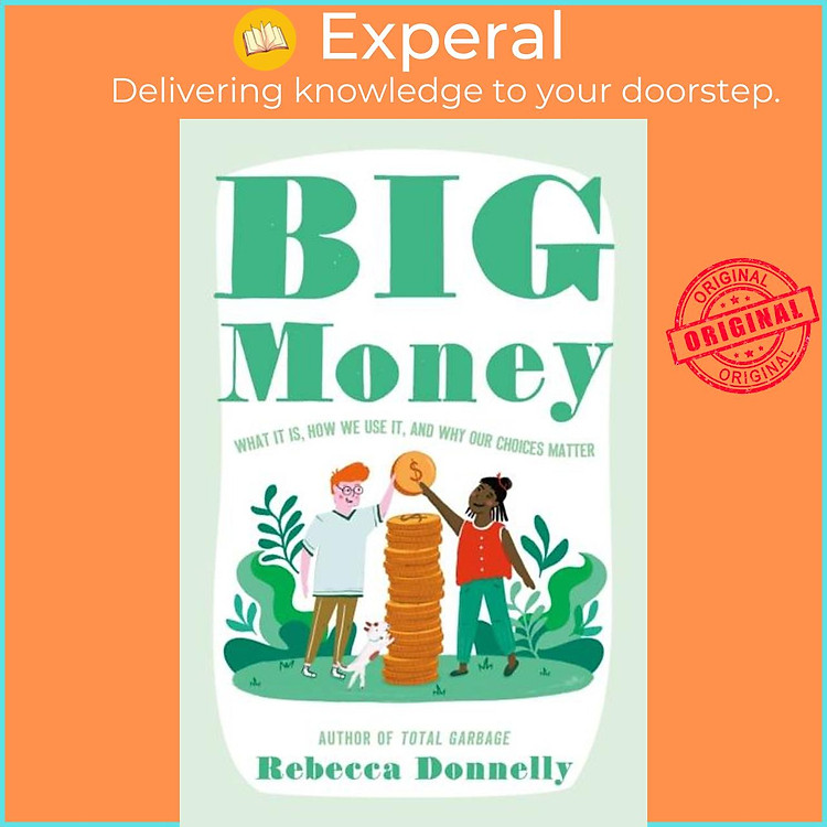 Sách - Big Money - What It Is, How We Use It, and Why Our Choices Matter by Rebecca Donnelly (UK edition, hardcover)