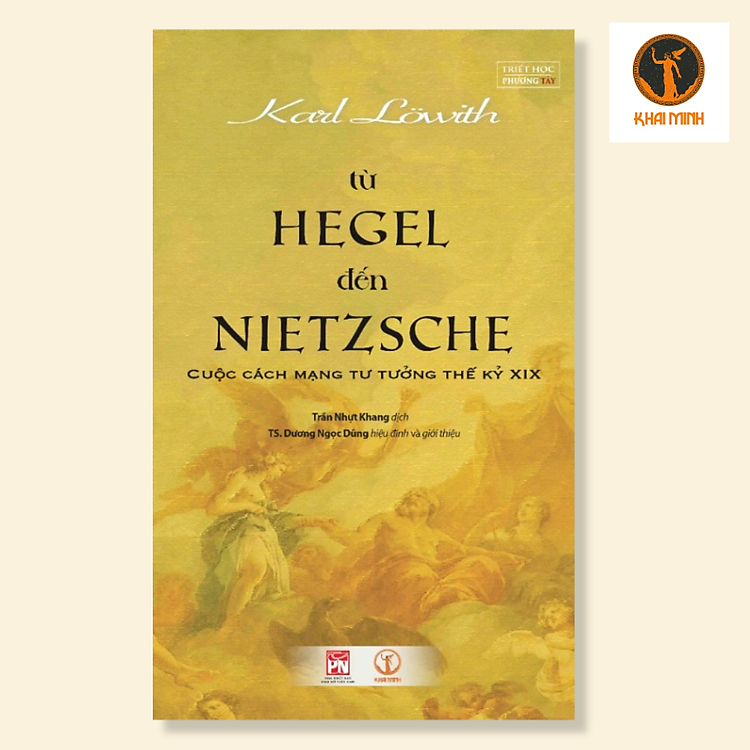 TỪ HEGEL ĐẾN NIETZSCHE - Cuộc Cách Mạng Tư Tưởng Thế Kỷ XIX - Ảnh 2