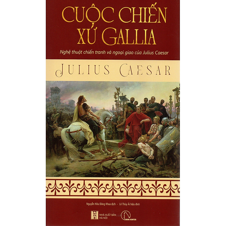 Cuộc chiến xứ Gallia – Nghệ thuật chiến tranh và ngoại giao của Julius Caesar