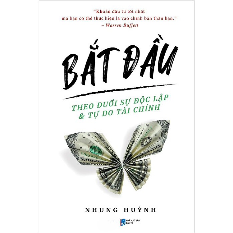 Bắt Đầu - Theo Đuổi Sự Độc Lập Và Tự Do Tài Chính - Ảnh 2