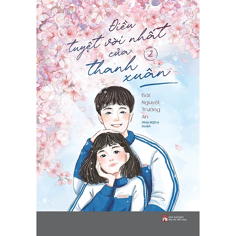 Điều Tuyệt Vời Nhất Của Thanh Xuân: Tập 2 - Tặng Kèm Bookmark Bế Khuôn Tròn (Số Lượng Có Hạn)