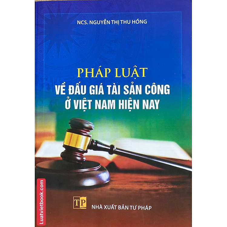 Pháp luật về đấu giá tài sản công ở Việt Nam hiện nay