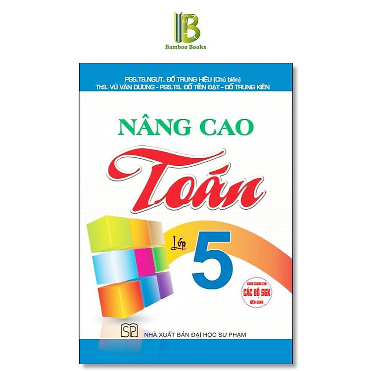 Sách - Nâng Cao Toán Lớp 5 - Dùng Chung Cho Các Bộ SGK Hện Hành - PGS. Đỗ Trung Hiệu - Hồng Ân