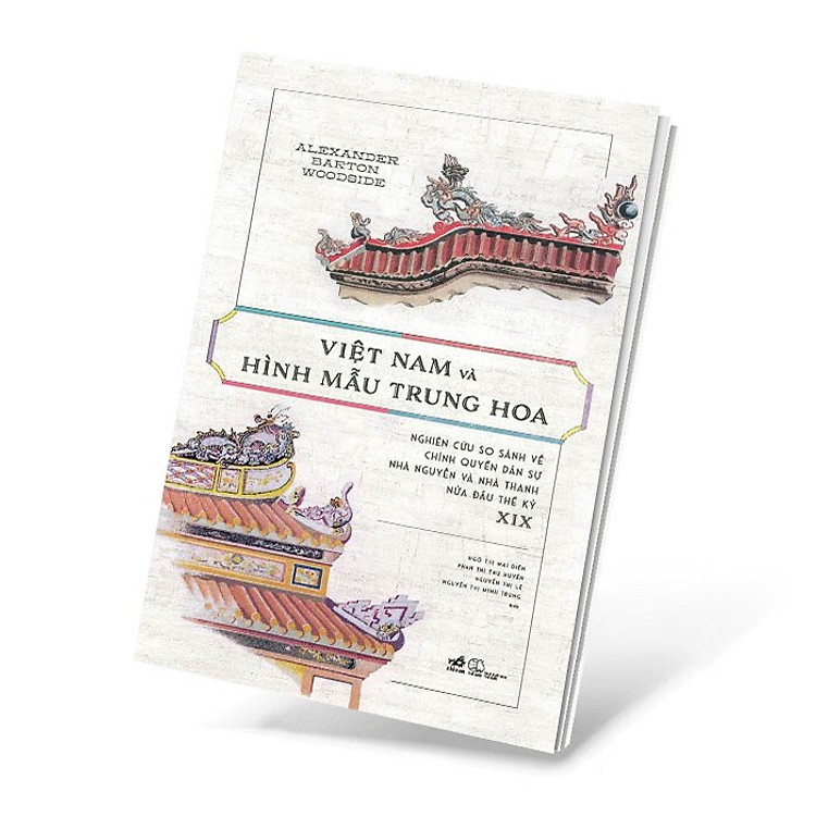 Việt Nam Và Hình Mẫu Trung Hoa - Nghiên Cứu So Sánh Về Chính Quyền Dân Sự Nhà Nguyễn Và Nhà Thanh Nửa Đầu Thế Kỷ XIX - Ảnh 2