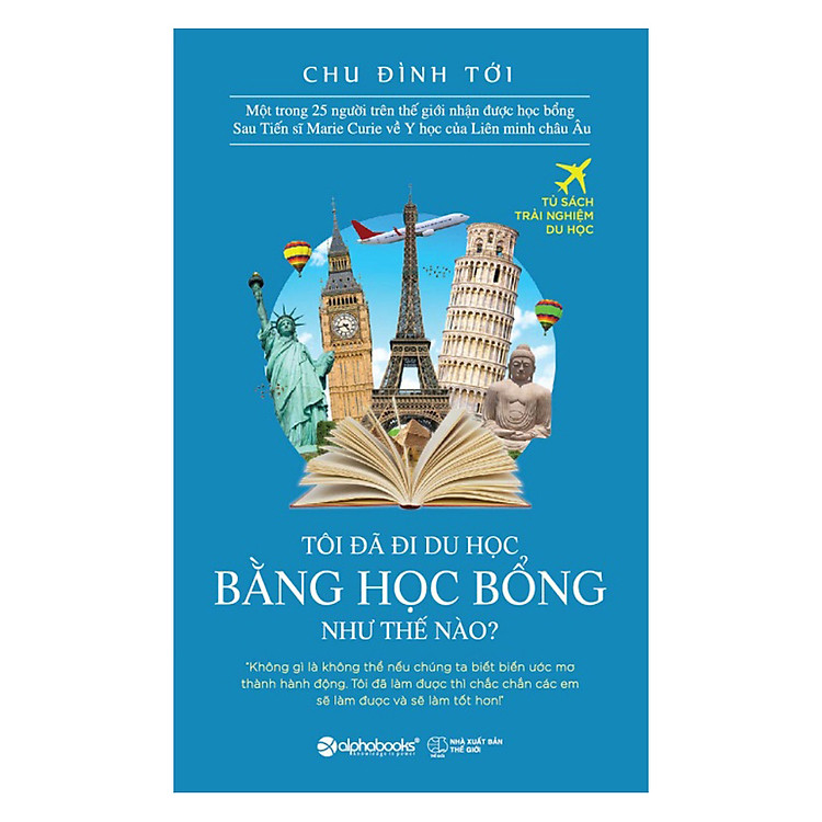 Sách Tôi Đã Đi Du Học Bằng Học Bổng Như Thế Nào? (Tái Bản)