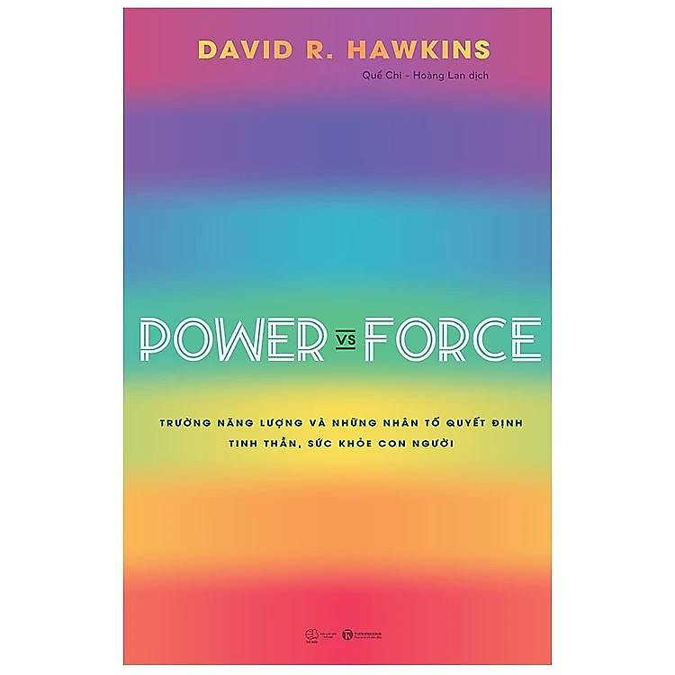 Sách - Power Vs Force - Trường Năng Lượng Và Những Nhân Tố Quyết Định Tinh Thần Và Sức Khỏe Con Người - Thái Hà Books