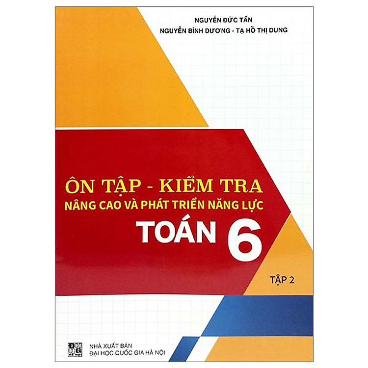 Ôn Tập-Kiểm Tra Nâng Cao Và Phát Triển Năng Lực Toán 6 – Tập 2