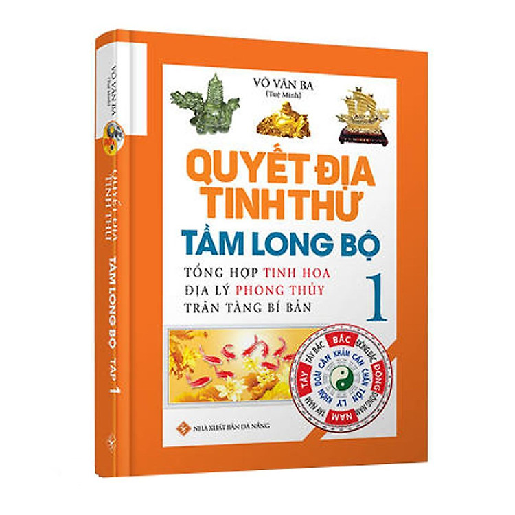 Sách - Quyết Địa Tinh Thư - Tầm Long Bộ - Tổng Hợp Tinh Hoa Địa Lý Phong Thủy Trân Tàng Bí Bản - Tập 1 - Chính Thông Book