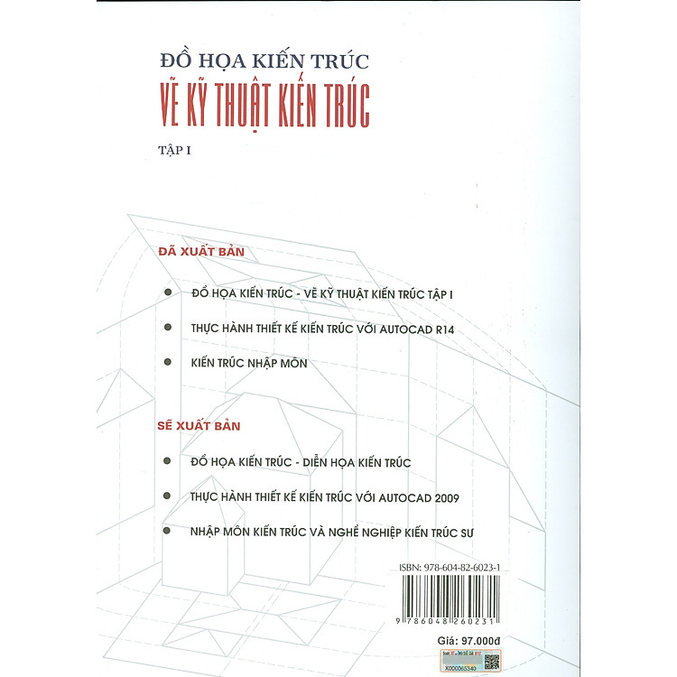 Đồ Họa Kiến Trúc Vẽ Kỹ Thuật Kiến Trúc Tập 1 (Tái bản năm 2021) - Ảnh 2