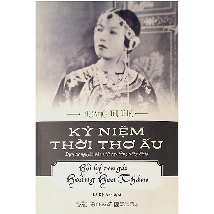 Kỷ Niệm Thời Thơ Ấu Hoàng Thị Thế - Hồi Ký Con Gái Hoàng Hoa Thám