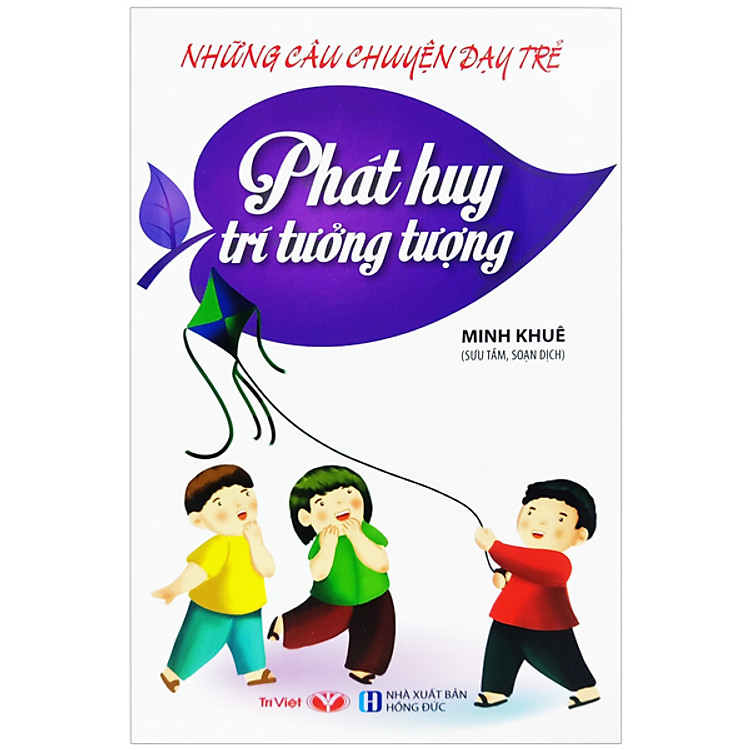 Những Câu Chuyện Dạy Trẻ – Phát Huy Trí Tưởng Tượng
