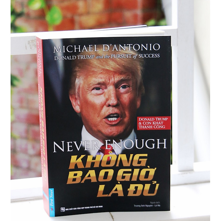 Donald Trump - Không Bao Giờ Là Đủ - Ảnh 3