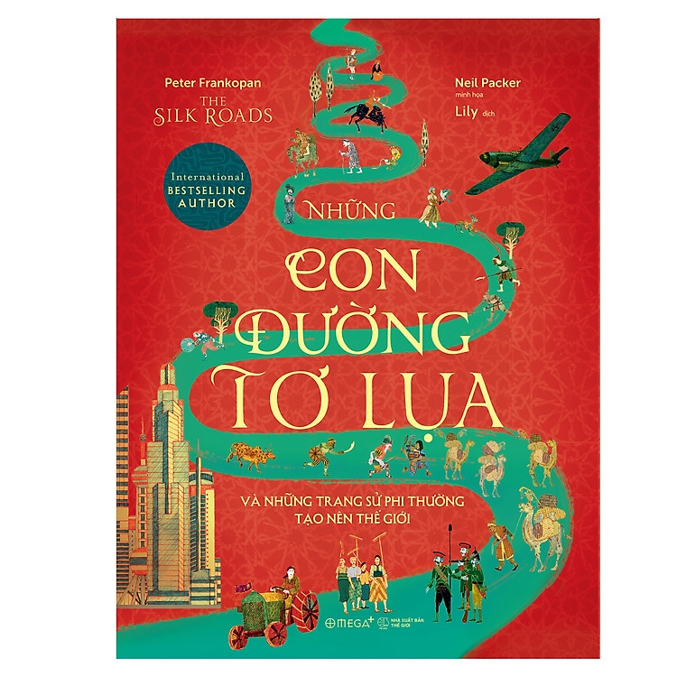 Những Con Đường Tơ Lụa : và những trang sử phi thường tạo nên thế giới ( Trạm đọc phân phối )
